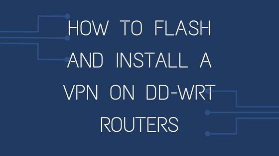 DD-WRT VPN Setup Guide 2021