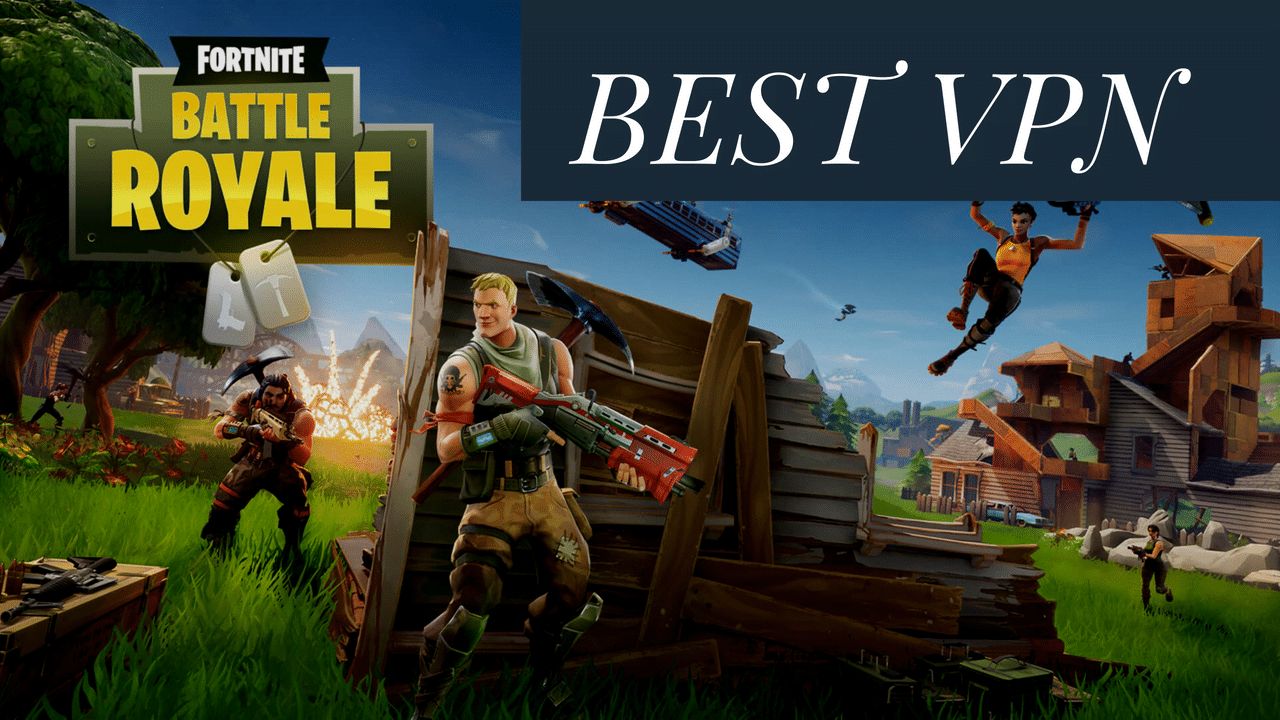 Best VPN for Fortnite
