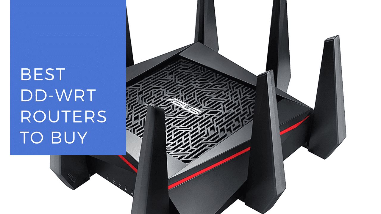 6 Best DDWRT Routers (2024) In 5 Different Categories