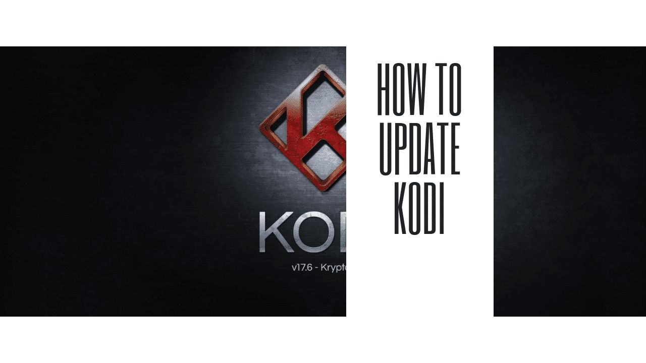 How to Update Kodi for Different Platforms in 2021