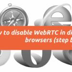 How to Disable WebRTC in Chrome, Firefox, Safari & Opera