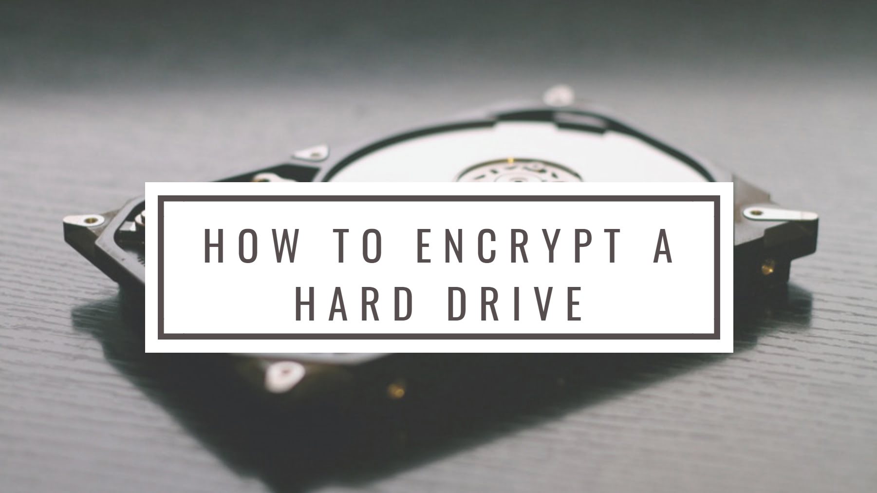 How to Encrypt a Hard Drive on Windows 10