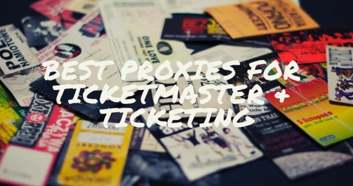 5 BEST Ticketing & Ticketmaster Proxies 2021 [Complete List]