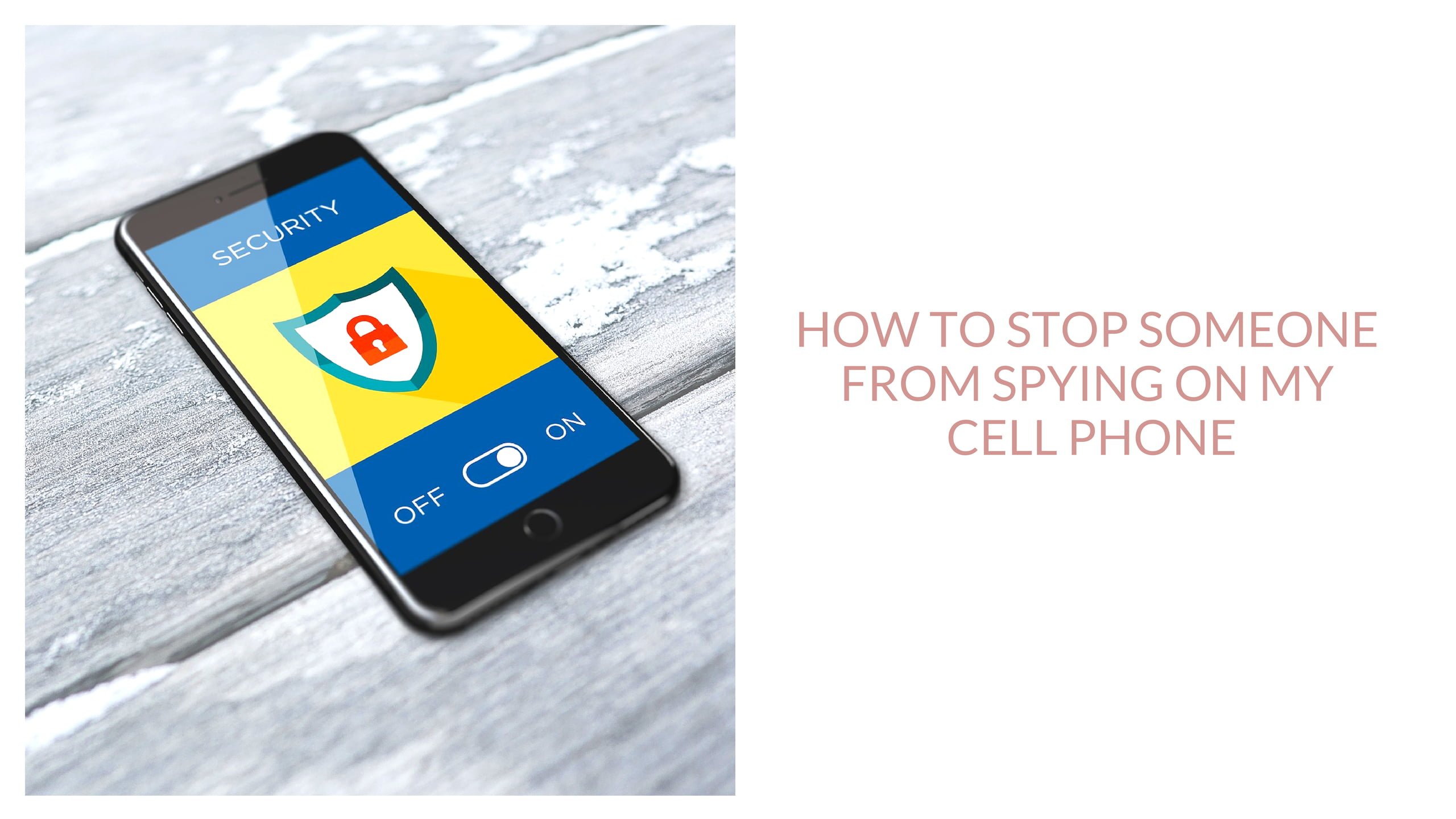 how to stop someone spying on your cell phone