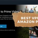 Best VPN for Amazon Prime 2021