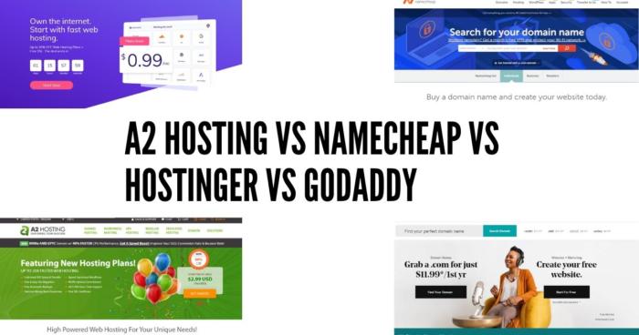 A2 Hosting vs NameCheap vs Hostinger vs GoDaddy 2021