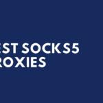 6 BEST Socks5 Proxies 2021 [Residential & Private]