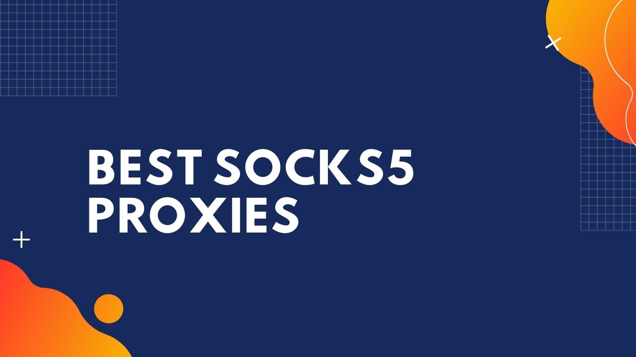 6 BEST Socks5 Proxies 2021 [Residential & Private]