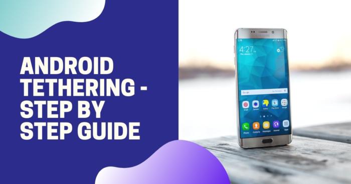 Android Tethering - Step by Step Guide 2020