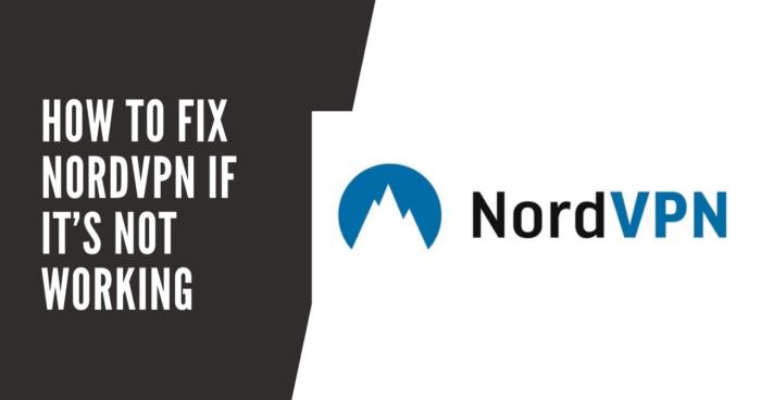 How‌ ‌to‌ ‌Fix‌ NordVPN ‌If‌ ‌It’s‌ ‌Not‌ ‌Working