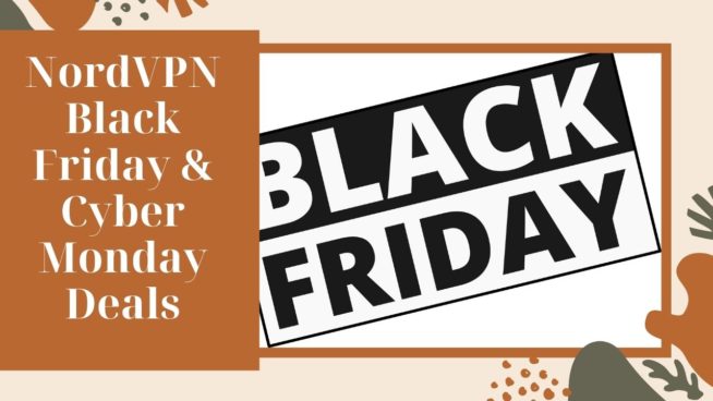 NordVPN Black Friday & Cyber Monday Deals 2021