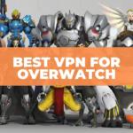 3 BEST VPN for Overwatch 2021 [No Lag & Remove IP Ban]