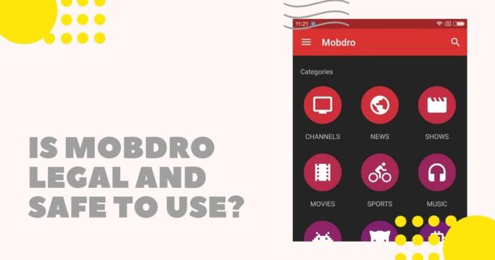 Is Mobdro Legal and Safe to Use