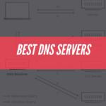 8 Best DNS Servers in 2024 [Gaming, PS4 & Xbox One]