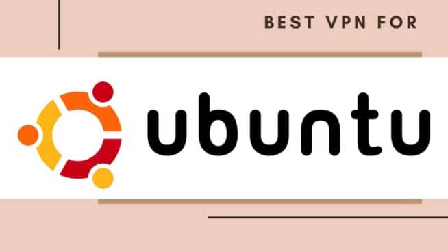 Best VPN for Linux Ubuntu 2021