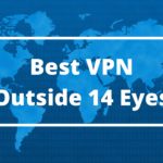 Best VPN Outside 14 Eyes 2021