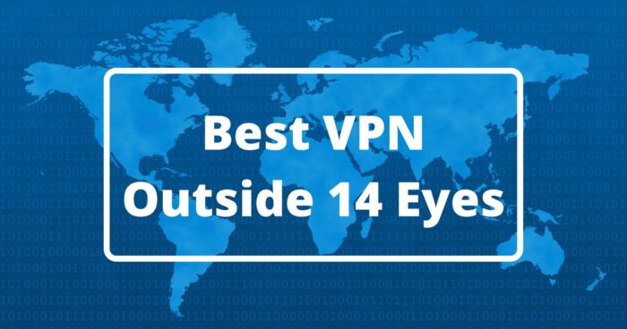 Best VPN Outside 14 Eyes 2021