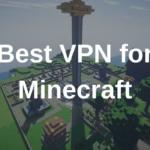 Best VPN for Minecraft