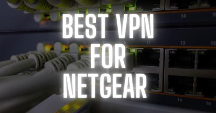 Best VPN for Netgear Orbi