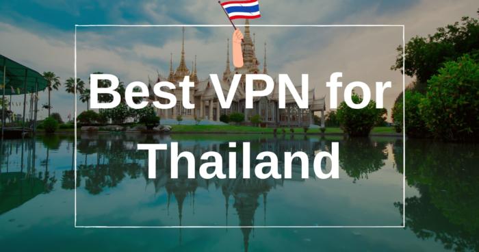 Best VPN for Thailand