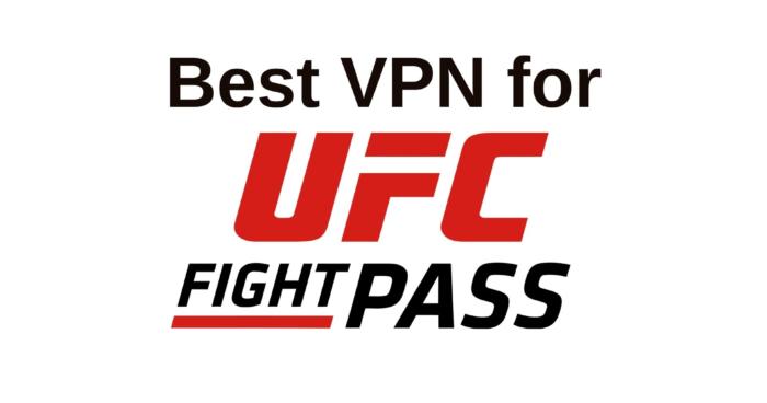 Best VPN for UFC Fight Pass