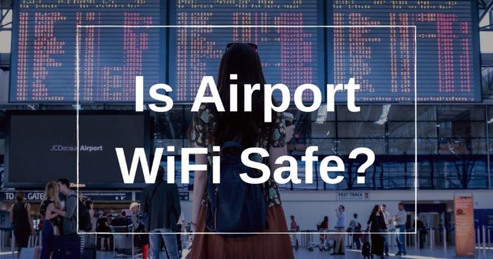 Is Airport wifi safe