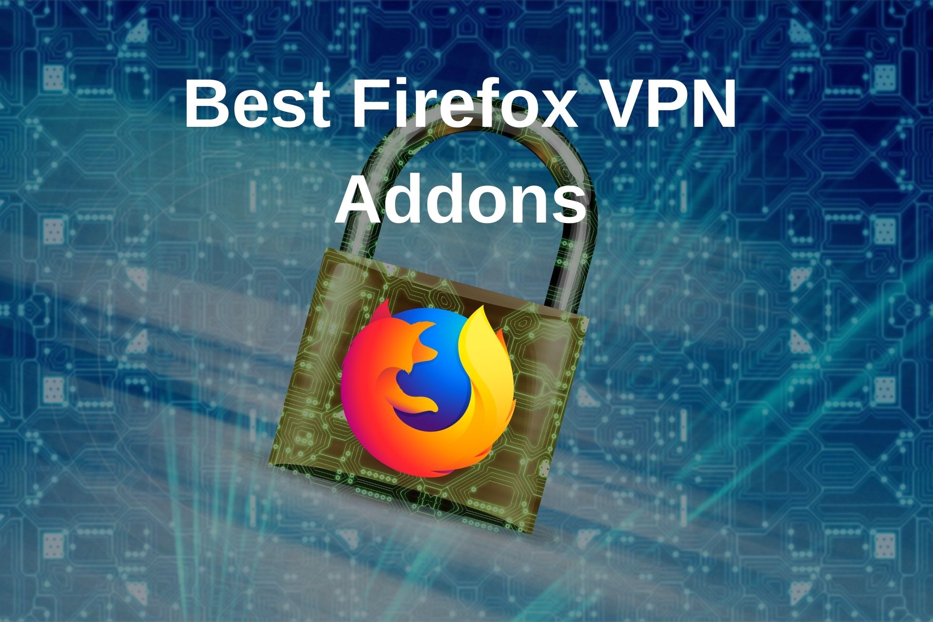 Best Firefox VPN Addons