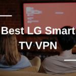 Best LG smart TV VPN
