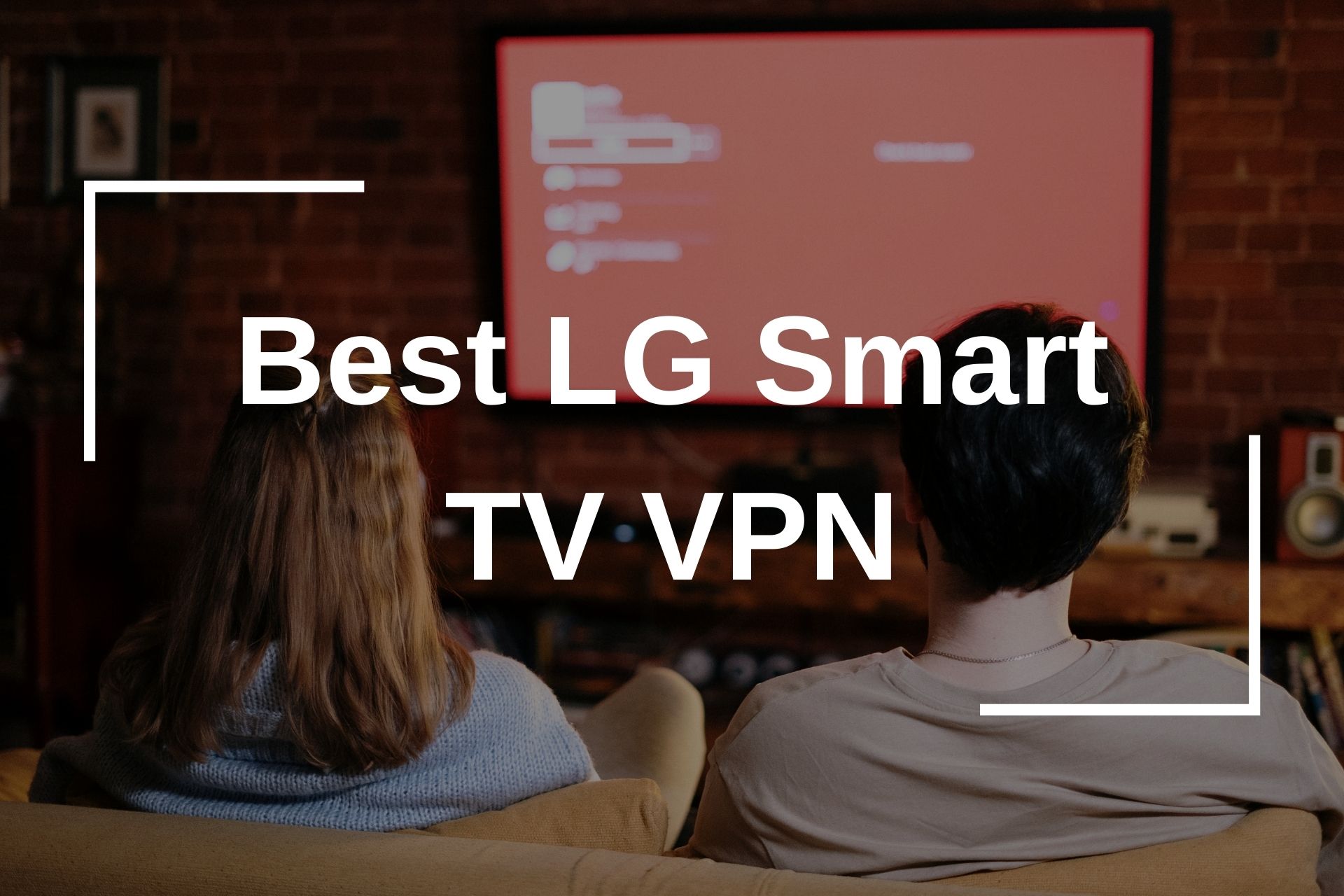 Best LG smart TV VPN