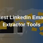 Nejlepší nástroje pro škrabání e-mailů a extrakci dat LinkedIn