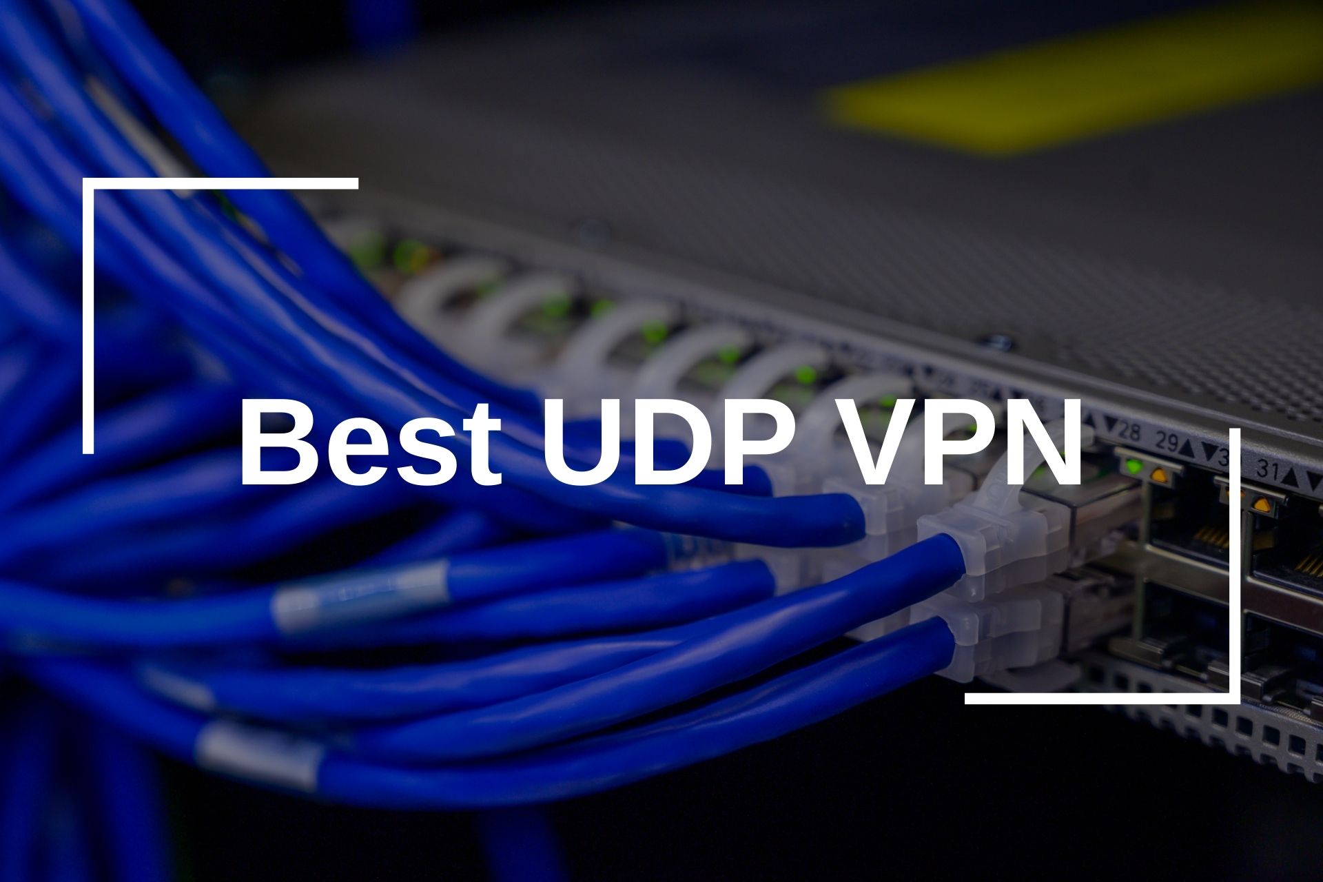 Best UDP VPN