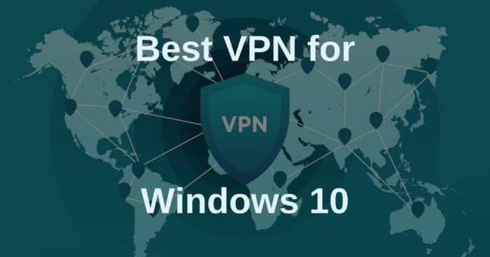 Best VPN for Windows 10