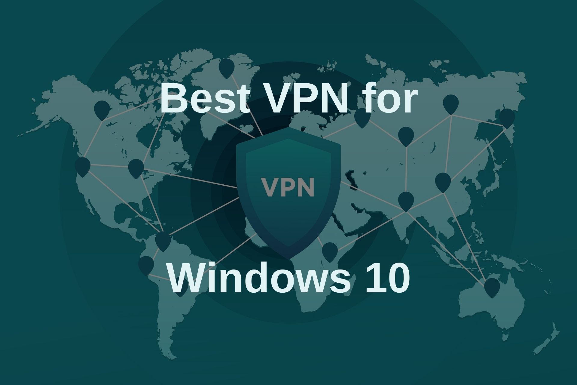 Best VPN for Windows 10