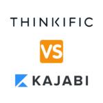 Kajabi vs Thinkific