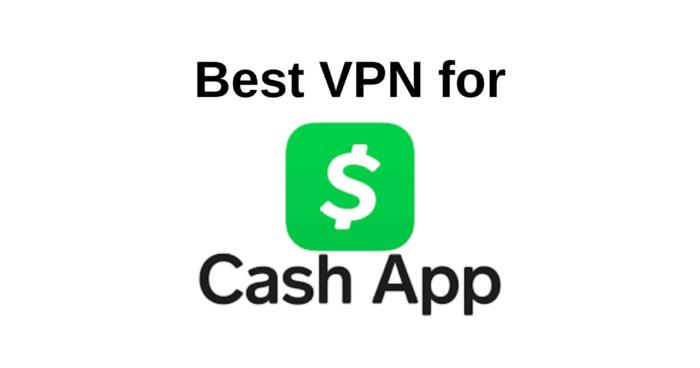 Best VPN for Cash App