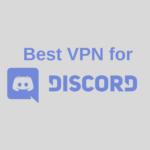 Best VPN for Discord