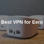 Best VPN for Eero WiFi Routers