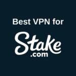 Best VPN for Stake