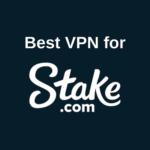 Best VPN for Stake