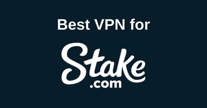 Best VPN for Stake