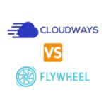 Cloudways vs Flywheel