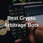 Best Crypto Arbitrage Bots