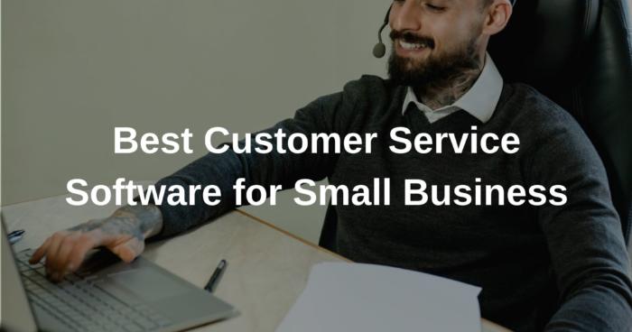 Best Customer Service Software for Small Business