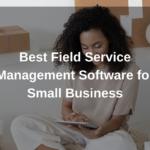 Bästa system för fältservicehantering för småföretag