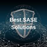 Best SASE Solutions