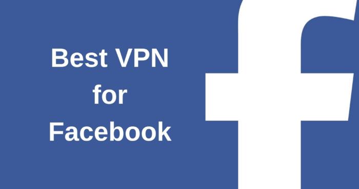 Best VPN for Facebook