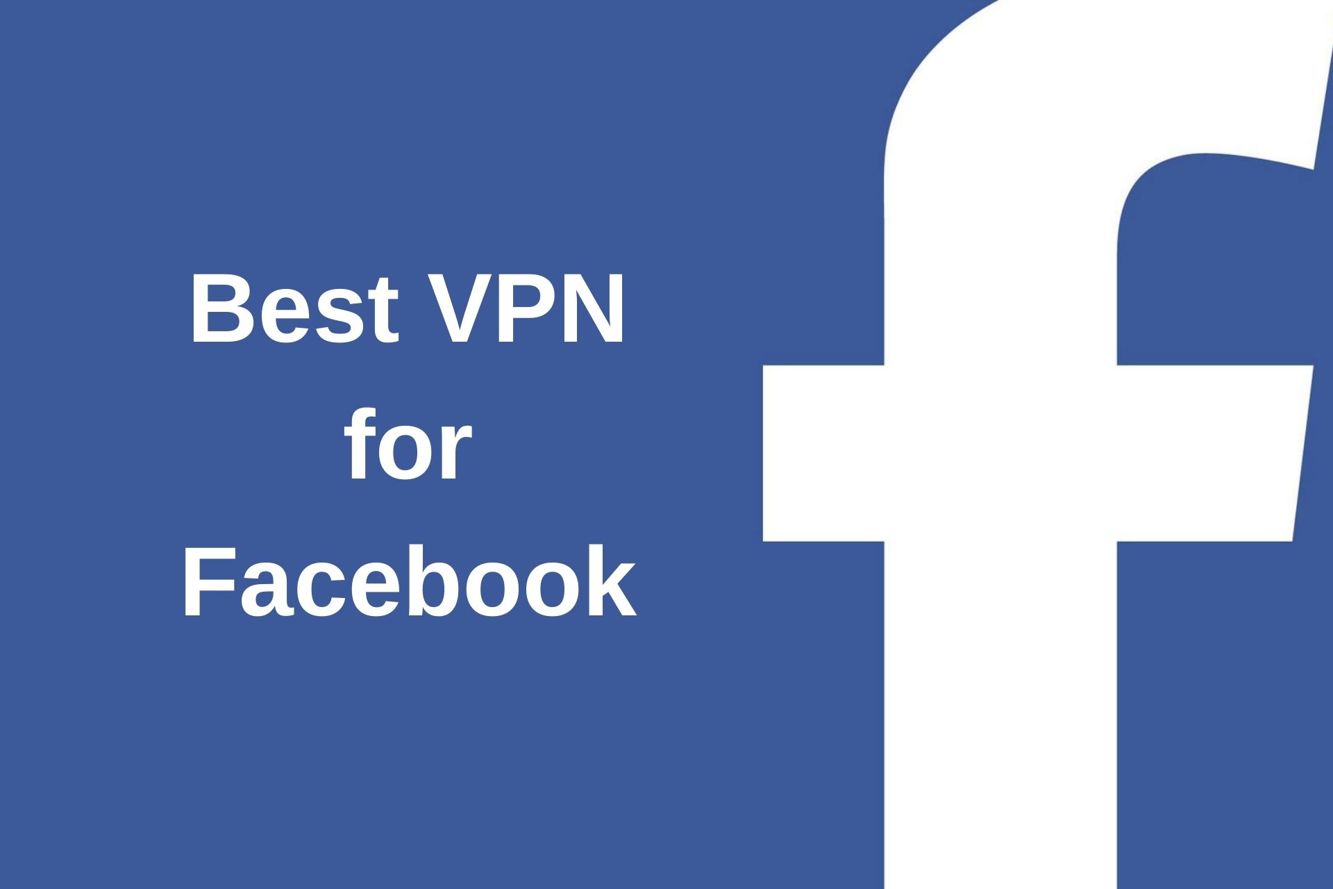 Best VPN for Facebook
