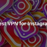 Best VPN for Instagram