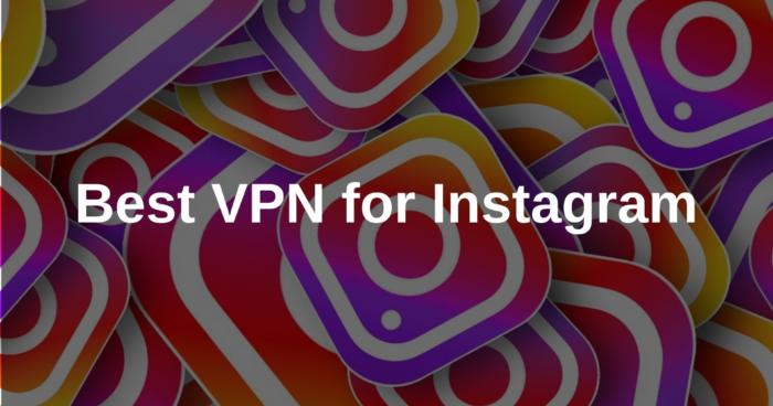 Best VPN for Instagram