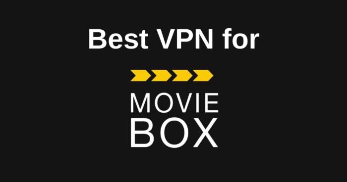 Best VPN for MovieBox